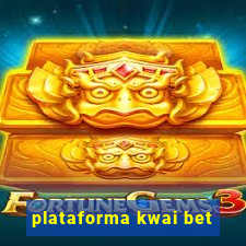 plataforma kwai bet